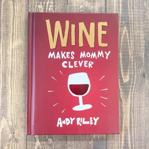 Wine Makes Mommy Clever